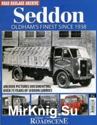 Seddon. Oldham's finest since 1938 (Road Haulage Archive № 1)