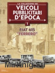 FIAT 615 "Ferrero" (La Collezione dei Veicoli Pubblicitari d’Epoca № 1)