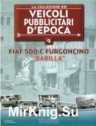 FIAT 500 C Furgoncino "Barilla" (La Collezione dei Veicoli Pubblicitari d’Epoca № 9)