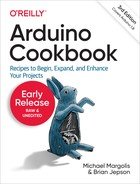 Arduino Cookbook, Third Edition (Early Release)