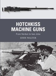 Osprey Weapon 71 - Hotchkiss Machine Guns: From Verdun to Iwo Jima