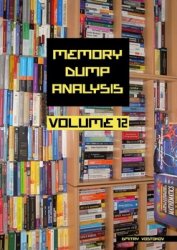 Memory Dump Analysis Anthology, Volume 12