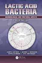 Lactic acid bacteria : microbiological and functional aspects, 4th Edition