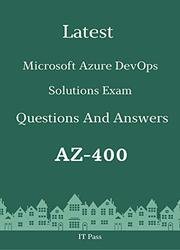Latest Microsoft Azure DevOps Solutions Exam AZ-400 Questions and Answers: Guide for Real Exam