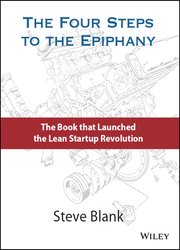 The Four Steps to the Epiphany: Successful Strategies for Products that Win