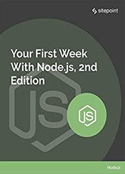 Your First Week With Node.js, 2nd Edition