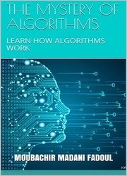 The Mystery Of Algorithms: Learn How Algorithms Work