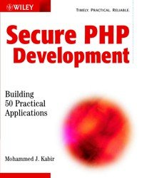 Secure PHP Development. Building 50 Practical Applications