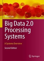 Big Data 2.0 Processing Systems: A Systems Overview, Second Edition