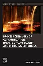 Process chemistry of coal utilization : impacts of coal quality and operating conditions