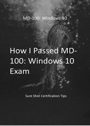 How I Passed MD-100: Windows 10 Exam: Sure Shot Certification Tips