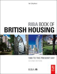 Riba Book of British Housing. 1900 to the Present Day