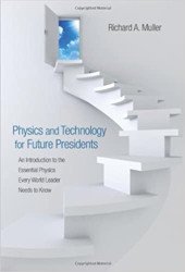 Physics and technology for future presidents. An introduction to the essential physics every world leader needs to know