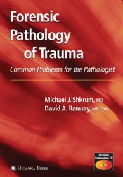 Forensic Pathology of Trauma. Common Problems for the Pathologist