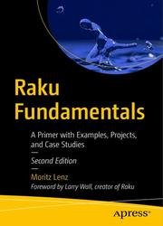 Raku Fundamentals: A Primer with Examples, Projects, and Case Studies, Second Edition