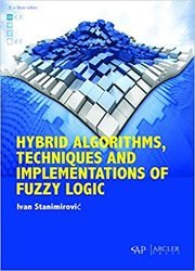 Hybrid Algorithms, Techniques and Implementations of Fuzzy Logic