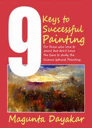 9 Keys to Successful Painting: For those who love to paint but don’t have the time to study the science behind painting