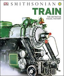 Train: The Definitive Visual History