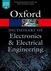 A Dictionary of Electronics and Electrical Engineering (Oxford Quick Reference), 5th Edition