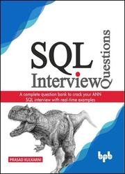 SQL Interview Questions: A complete question bank to crack your ANN SQL interview with real-time examples