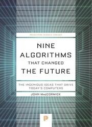 Nine Algorithms That Changed the Future: The Ingenious Ideas That Drive Today's Computers