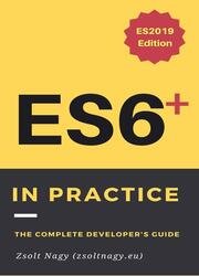 ES6 in Practice: The Complete Developer's Guide