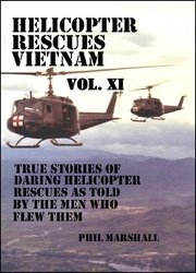 Helicopter Rescues Vietnam Volume XI