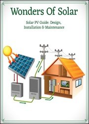 Wonders of Solar: Solar PV Guide: Design, Installation & Maintenance