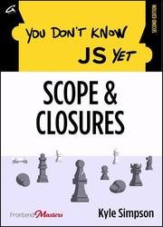 You Don't Know JS Yet: Scope & Closures