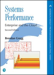 Systems Performance: Enterprise and the Cloud, 2nd Edition