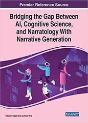 Bridging the Gap Between AI, Cognitive Science, and Narratology With Narrative Generation