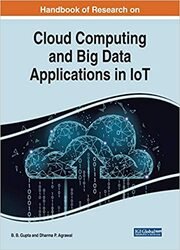 Handbook of Research on Cloud Computing and Big Data Applications in IoT