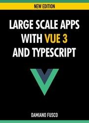 Large Scale Apps with Vue 3 and TypeScript