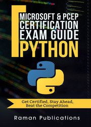 Microsoft Python Certification Exam 98-281 & PCEP –Preparation Guide: Introduction To Programming Using Python, PCEP