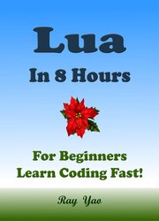 Lua Programming in 8 Hours, For Beginners, Learn Coding Fast!