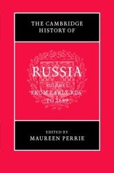 The Cambridge History of Russia. From Early Russia to 1689. Volume 1
