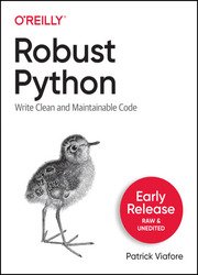 Robust Python: Write Clean and Maintainable Code (Third Early Release)