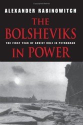 The Bolsheviks in Power. The First Year of Soviet Rule in Petrograd