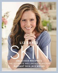 Skin. Delicious Recipes & the Ultimate Wellbeing Plan for Radiant Skin in 6 Weeks