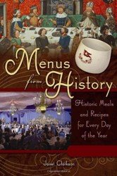 Menus from History. Historic Meals and Recipes for Every Day of the Year