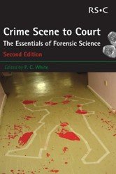 Crime Scene to Court. The Essentials of Forensic Science