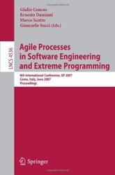 Agile Processes in Software Engineering and Extreme Programming (2007)