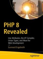 PHP 8 Revealed: Use Attributes, the JIT Compiler, Union Types, and More for Web Development​