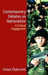 Contemporary Debates on Nationalism. A Critical Engagement