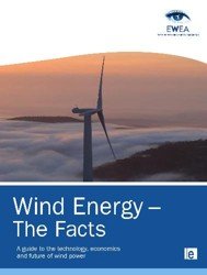 Wind Energy - The Facts. A guide to the technology, economics and future of wind power