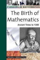 Pioneers in mathematics. Ancient times to 1300 The birth of mathematics