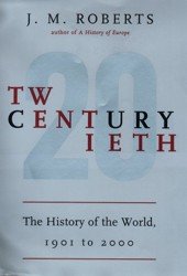 Twentieth Century. The History of the World 1901 to 2000