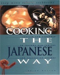 Cooking the Japanese Way. Revised and Expanded to Include New Low-Fat and Vegetarian Recipes