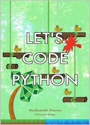 Let's Code Python: A Beginners Guide with a hint of Data Science