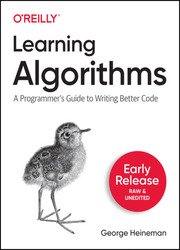 Learning Algorithms: A Programmer’s Guide to Writing Better Code (Third Early Release)